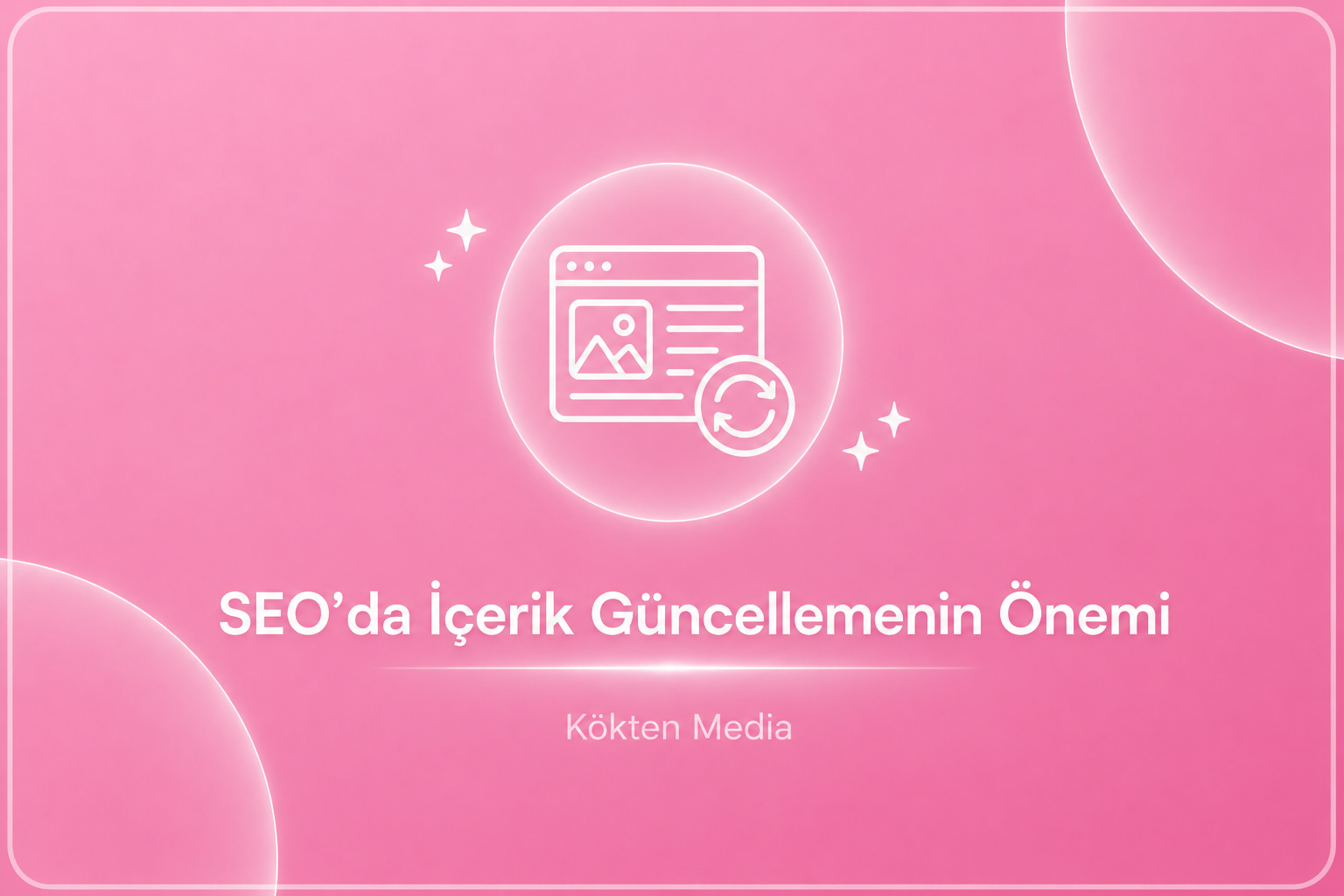 SEO’da İçerik Güncellemenin Önemi